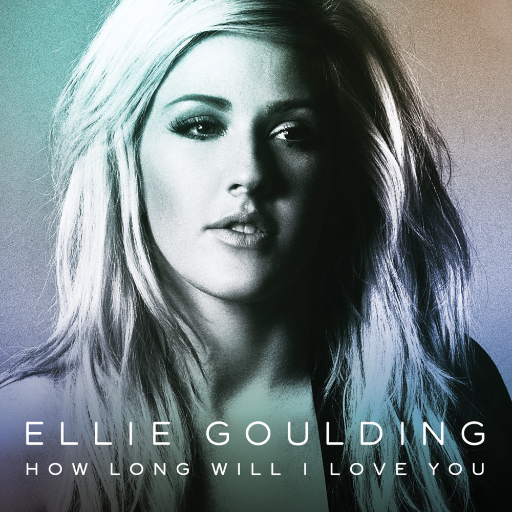 Ellie Goulding – How Long Will I Love You